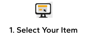 1. Select Your Item